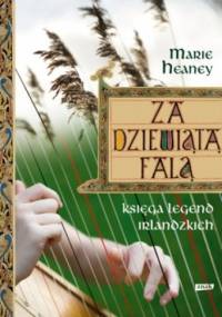 Za dziewiątą falą. Księga legend irlandzkich - Marie Heaney