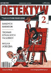 DETEKTYW Tylko historie prawdziwe 354 (02/2016) - Redakcja Magazynu DETEKTYW