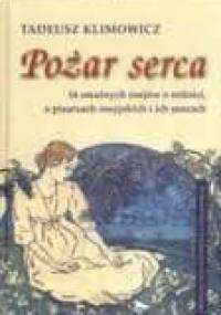 Pożar serca. 16 smutnych esejów o miłości, o pisarzach rosyjskich i ich muzach - Tadeusz Klimowicz