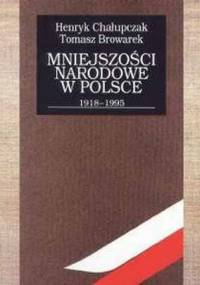 Mniejszości narodowe w Polsce 1918-1995 - Henryk Chałupczak, Tomasz Browarek