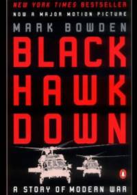 Black Hawk Down: A Story of Modern War - Mark Robert Bowden