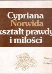 Cypriana Norwida kształt prawdy i miłości - Stanisław Makowski
