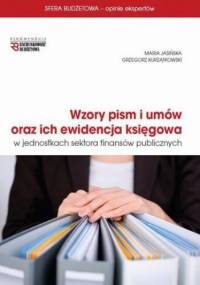 Wzory pism i umów oraz ich ewidencja księgowa w jednostkach sektora finansów publicznych - Jasińska Maria, Kurzątkowski Grzegorz