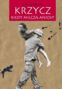 Krzycz, kiedy milczą Anioły - Tim O'Brien