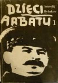 Dzieci Arbatu t. I - Anatolij Rybakow