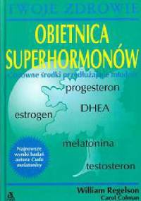 Obietnica superhormonów - William Regelson, Carol Colman