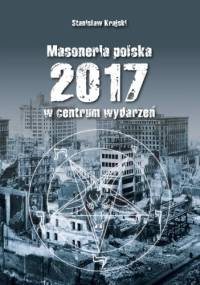 MASONERIA POLSKA 2017 - W CENTRUM WYDARZEŃ - Stanisław Krajski