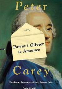 Parrot i Olivier w Ameryce - Peter Carey