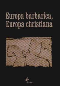 Europa barbarica, Europa christiana. Studia mediaevalia Carolo Modzelewski dedicata
