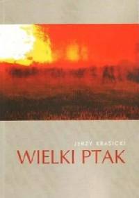 Wielki Ptak - Jerzy Krasicki