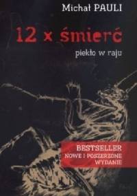 12 x śmierć. Piekło w raju - Michał Pauli