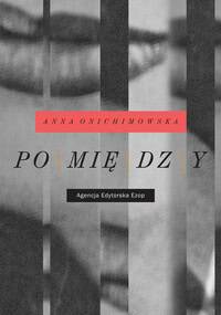 Pomiędzy - Anna Onichimowska