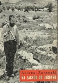 Na zachód od Jordanu - Andrzej M. Żeromski