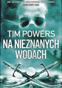 Na nieznanych wodach - Tim Powers