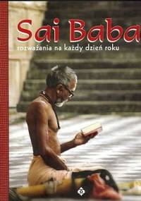 Sai Baba. Rozważania na każdy dzień roku - Sathya Sai Baba
