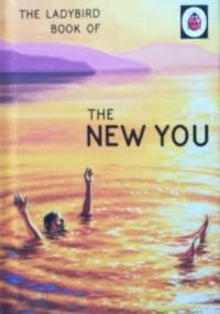 The Ladybird Book of The New You - J.A. Hazeley, Joel Morris