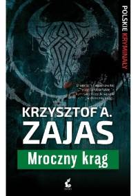 Mroczny krąg - Krzysztof A. Zajas