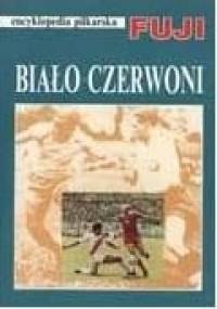 Encyklopedia piłkarska FUJI Biało-Czerwoni (tom 2) - praca zbiorowa, Andrzej Gowarzewski