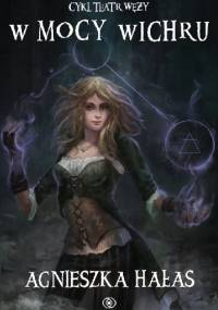 W mocy wichru - Agnieszka Hałas