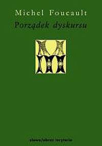 Porządek dyskursu - Michel Foucault