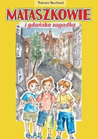 Mataszkowie i gdańska zagadka - Tomasz Stochmal