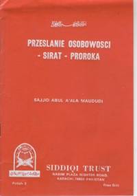 Przesłanie osobowości - sirat - Proroka - Syed Abul Ala Maududi