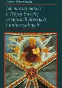 Jak można mówić o Trójcy Świętej w słowach prostych i uniwersalnych - Anna Wierzbicka