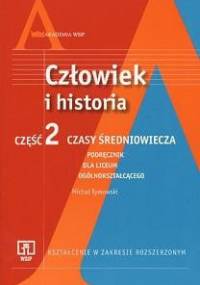 Człowiek i historia. zakres rozszerzony. Część 2. Czasy średniowiecza. Podręcznik - Michał Tymowski