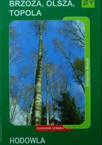 Brzoza, olsza, topola. Hodowla - Elżbieta Murat