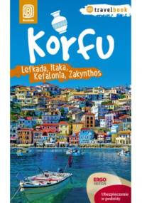 Korfu, Lefkada, Itaka, Kefalonia, Zakynthos. Travelbook. Wydanie 1 - Mikołaj Korwin-Kochanowski, Dorota Snoch
