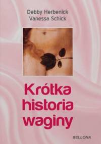 Krótka historia waginy - Debby Herbenick, Vanessa Schick