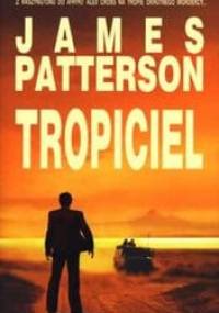 Tropiciel - James Patterson
