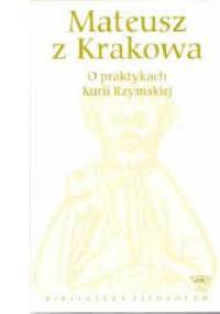 O praktykach Kurii Rzymskiej - Mateusz z Krakowa