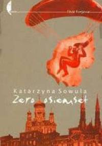 Zero osiemset - Katarzyna Sowula