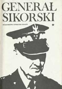 Generał Sikorski - t. 1 - Olgierd Terlecki