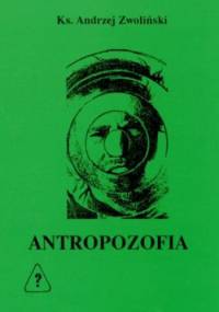 ANTROPOZOFIA - maski bez twarzy - Andrzej Zwoliński