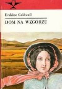 Dom na wzgórzu - Erskine Caldwell