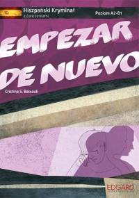 Empezar de nuevo. Hiszpański kryminał z ćwiczeniami A2-B1 - Cristina S. Baixauli