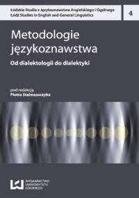 Metodologie językoznawstwa 4. Od dialektologii do dialektyki - Stalmaszczyk Piotr