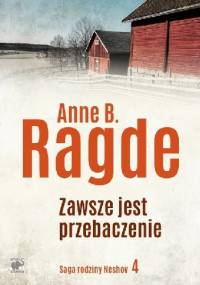 Zawsze jest przebaczenie - Anne B. Ragde