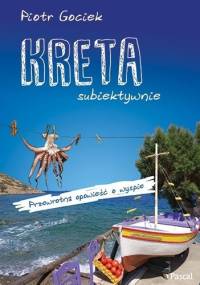 Kreta subiektywnie - Piotr Gociek
