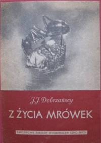 Z życia mrówek - Janina Dobrzańska, Jan Wojciech Dobrzański