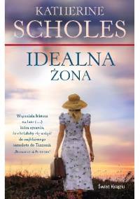 Idealna żona - Katherine Scholes