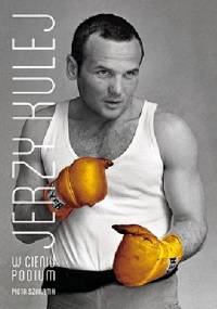 Jerzy Kulej. W cieniu podium - Piotr Szarama