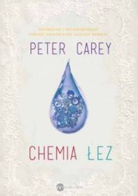 Chemia łez - Peter Carey