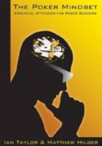 The poker mindset - Ian Taylor, Matthew Hilger