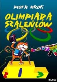 Olimpiada szaleńców - Piotr Grzegorz Michalik