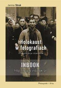 Holokaust w fotografiach - Janina Struk
