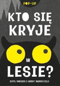 Kto się kryje w lesie? - Andy Mansfield, Eryl Norris