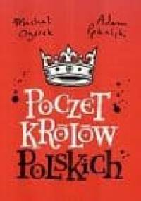 Poczet królów polskich - Michał Ogórek, Adam Pękalski
